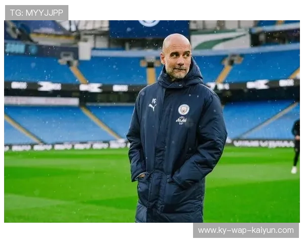 曼城锁定德甲统帅级组织者,瓜迪奥拉亲自推动冬窗冲击 曼城锁定德甲统帅级组织者,瓜迪奥拉亲自推动冬窗冲击